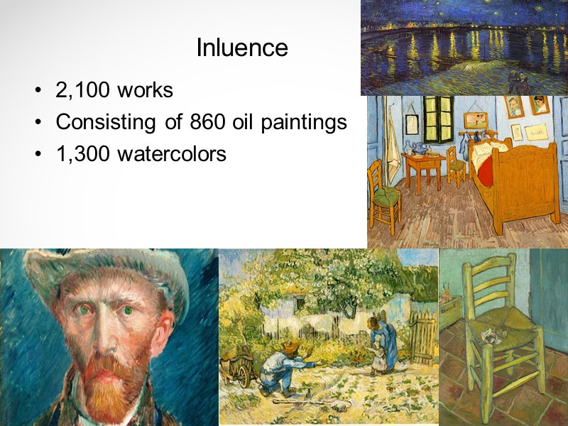 Inluence 2,100 works Consisting of 860 oil paintings 1,300 watercolors